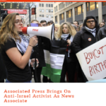Federalist: Associated Press Brings On Anti-Israel Activist As News Associate
