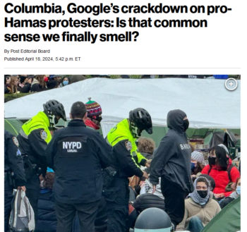 New York Post: Columbia, Google’s crackdown on pro-Hamas protesters: Is that common sense we finally smell? 