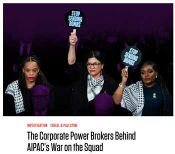 In These TImes: The Corporate Power Brokers Behind AIPAC’s War on the Squad